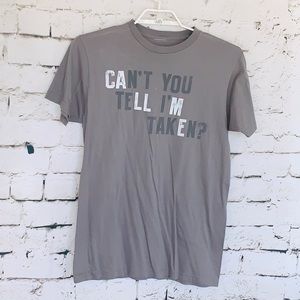 Men’s “Can’t You Tell I’m Taken” T-Shirt Size L
